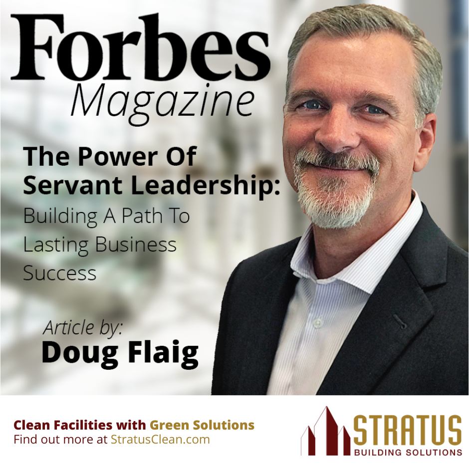 Doug Flaig with the Title of HIs Latest Article in Forbes The Power Of Servant Leadership: Building A Path To Lasting Business Success with the Stratus Logo at the Bottom